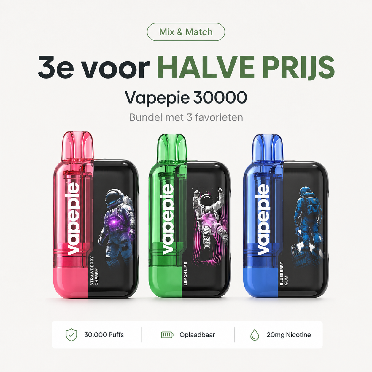 Vapepie 30000 Set van drie stuks - derde stuk halve prijs